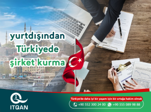 Yurtdışından Türkiye'de şirket kurma rehberi