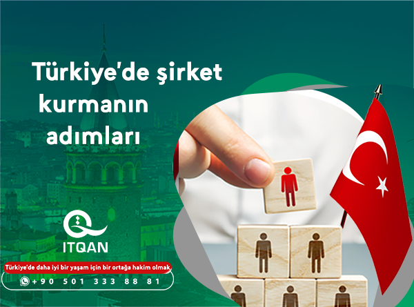 Türkiye'de şirket kurmanın adımları nelerdir?